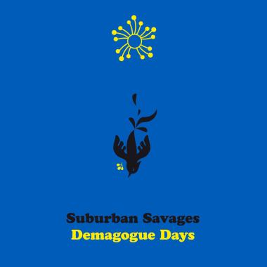Suburban Savages -  Demagogue Days